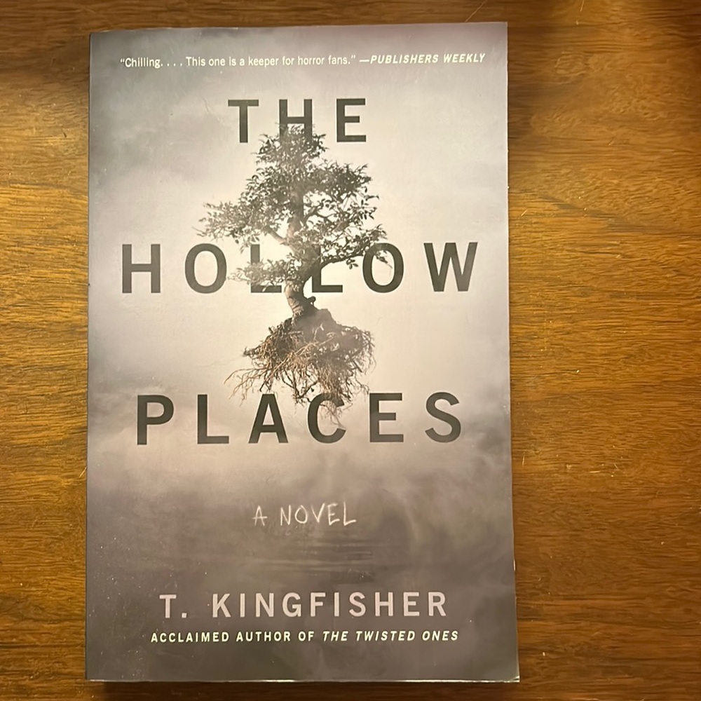 The Hollow Places by T. Kingfisher